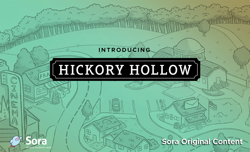 Introducing Hickory Hollow – an exclusive collection of middle grade stories, available to schools ONLY in Sora!