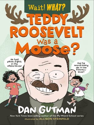 Teddy Roosevelt Was a Moose