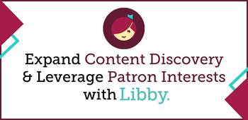 Expand Content Discovery and Leverage Patron Interests with Libby (May 2023)
