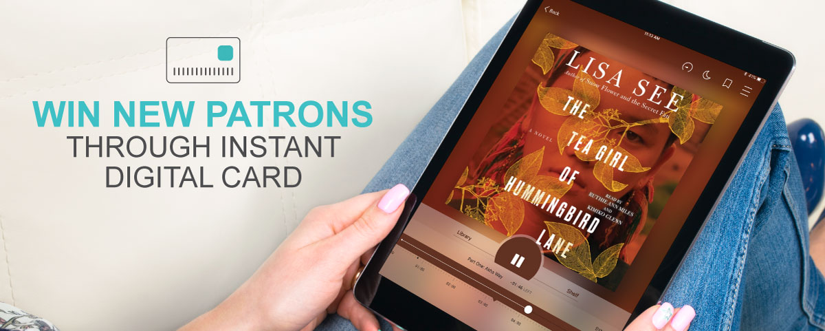 Win new patrons through Instant Digital Card