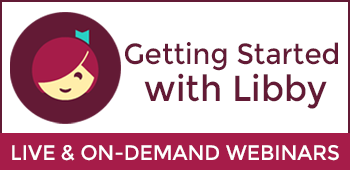 Getting Started with Libby live and on-demand webinars