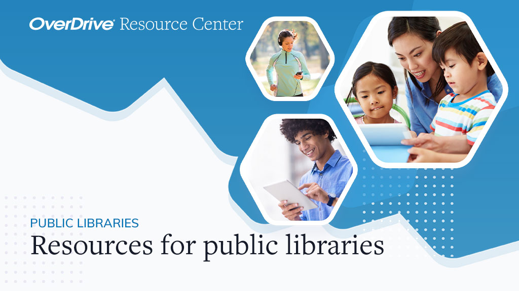 Resources for Public Libraries – OverDrive Resource Center