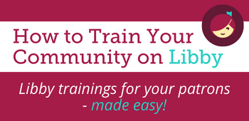 How to Train Your Community on Libby