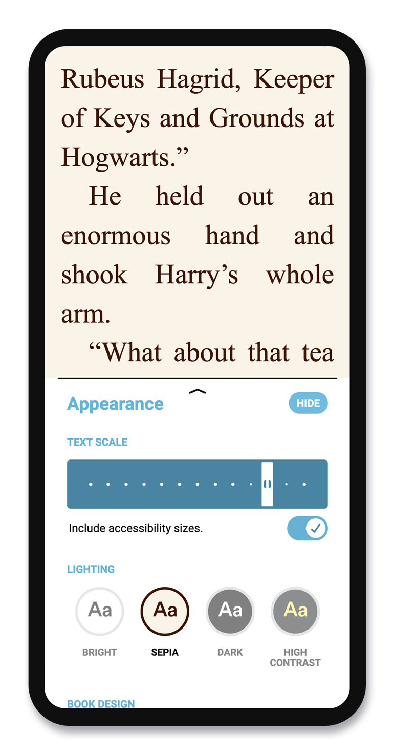 Adjust font sizes; Read in bright, sepia, or dark mode.
