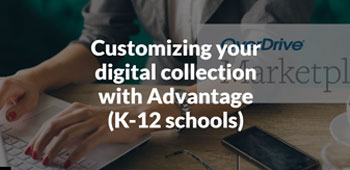 Customizing your digital collection with Advantage (K-12 schools)
